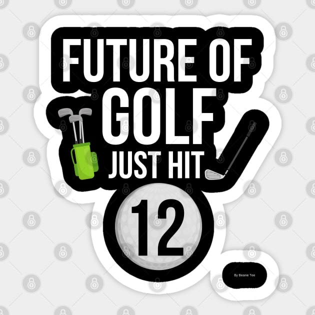 Future Of Golf Just Hit 12 Birthday Gift Idea For 12 Sticker by giftideas